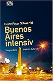 Buenos Aires intensiv: Tango urbano - Stadt im Aufbruch von Schwerfel. Heinz Peter (2008) Taschenbuch by 