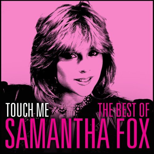 Touch Me - The Very Best Of Sam Fox