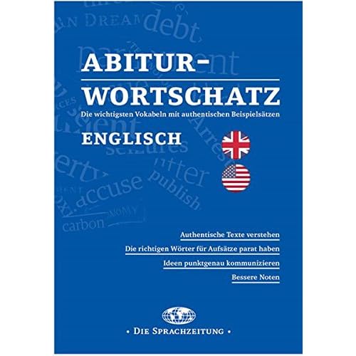 Abitur-Wortschatz Englisch: Die wichtigsten Vokabeln mit authentischen Beispielsätzen