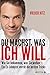 Du machst, was ich will: Wie Sie bekommen, was Sie wollen - ein Ex-Lobbyist verrät die besten Tricks by 