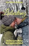 Liebestanz: Weihnachtliche Kurzgeschichten by