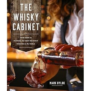 The Whisky Cabinet: Your guide to enjoying the most delicious whiskies in the world. by Bylok, Mark (2015) Paperback