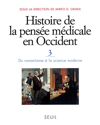 Download Histoire de la pensée médicale en Occident, tome 3 : Du romantisme à la science moderne Download Histoire de la pensée médicale en Occident, tome 3 : Du romantisme à la science moderne