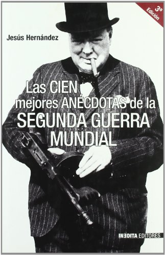 Download Cien Mejores Anecdotas De La Segunda Guerra Mundial, Las (Historia Inedita) Download Cien Mejores Anecdotas De La Segunda Guerra Mundial, Las (Historia Inedita)
