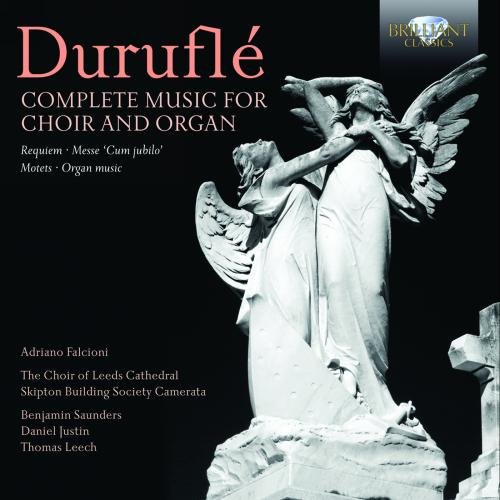 DURUFLE: Complete works for Choir and Organ