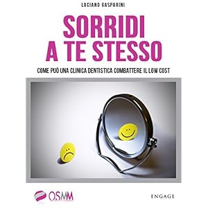Sorridi a te stesso: Come può una clinica dentistica sconfiggere il low cost