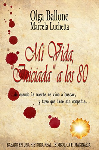 Download Mi Vida, “Iniciada” a los 80: De cuando la muerte me vino a buscar, y tuvo que irse sin compañía Download Mi Vida, “Iniciada” a los 80: De cuando la muerte me vino a buscar, y tuvo que irse sin compañía