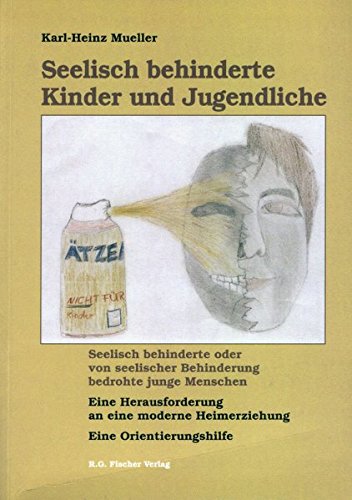 Download Seelisch behinderte Kinder und Jugendliche: Seelisch behinderte oder von seelischer Behinderung bedrohte junge Menschen - Eine Herausforderung an eine moderne Heimerziehung - Eine Orientierungshilfe Download Seelisch behinderte Kinder und Jugendliche: Seelisch behinderte oder von seelischer Behinderung bedrohte junge Menschen - Eine Herausforderung an eine moderne Heimerziehung - Eine Orientierungshilfe