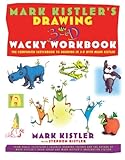 Drawing in 3-D Wacky Workbook: The Companion Sketchbook to Drawing in 3-D with Mark Kistler by Mark Kistler