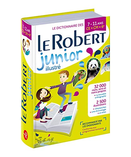 Le Robert Junior Illustre: Illustrated Junior School monolingual French Dictionary (Les Dictionnaires Scolaires)