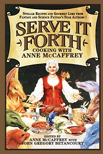 Serve It Forth: Cooking With Anne McCaffrey livre