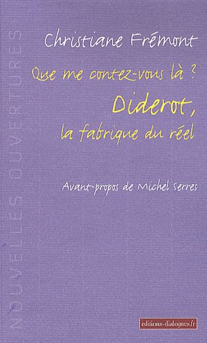 Que me contez-vous là ? : Diderot, la fabrique du réel