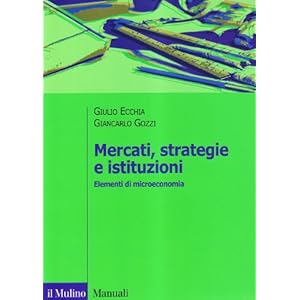 Mercati, strategie e istituzioni. Elementi di microeconomia