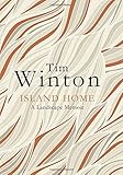 Island Home: A landscape memoir by Tim Winton (2016-05-05) by 