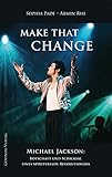 Image de MAKE THAT CHANGE: Michael Jackson: Botschaft und Schicksal eines spirituellen Revolutionärs.