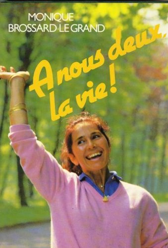 couverture de : &agrave; nous deux, la vie !