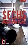 Bücher Neuerscheinungen 2022 - Sechs Augenblicke von Antje Szillat