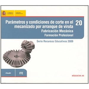 Parámetros y condiciones de corte en el mecanizado por arranque de viruta. Fabricación mecánica. Formación profesion