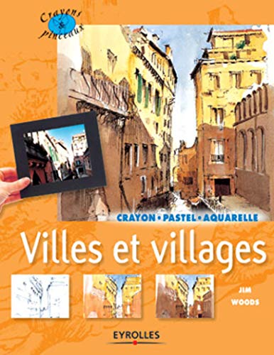 Télécharger Villes et Villages : Crayon - Pastel - Aquarelle Francais PDF