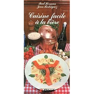 Cuisine Facile à la bière - Broché - 1989