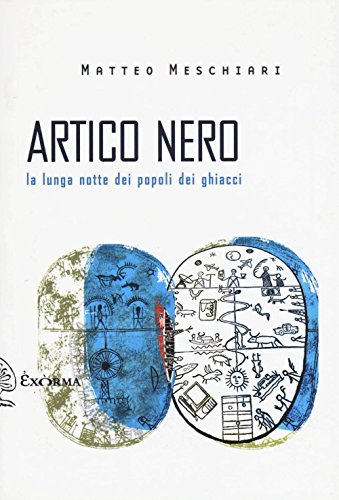 Artico nero. La lunga notte dei popoli dei ghiacci: 1