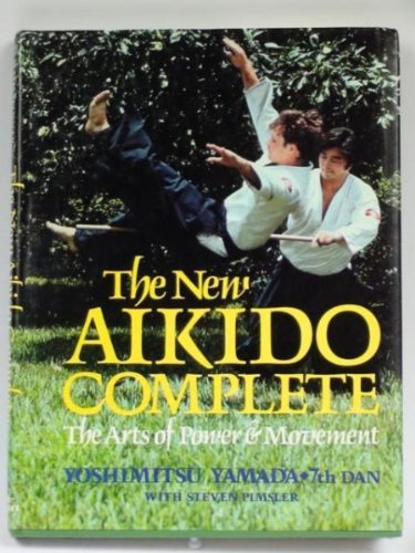 New Aikido Complete: The Arts of Power and Movement livre