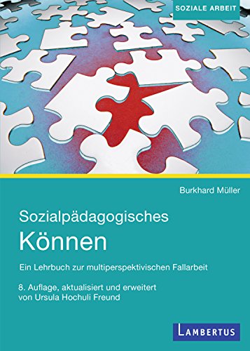 Download Sozialpädagogisches Können: Ein Lehrbuch zur multiperspektivischen Fallarbeit Download Sozialpädagogisches Können: Ein Lehrbuch zur multiperspektivischen Fallarbeit