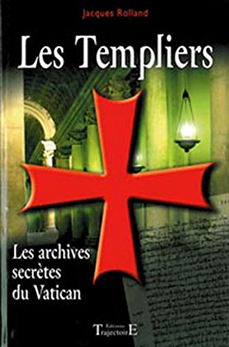 Les Templiers - Les archives secrètes du Vatican en ligne