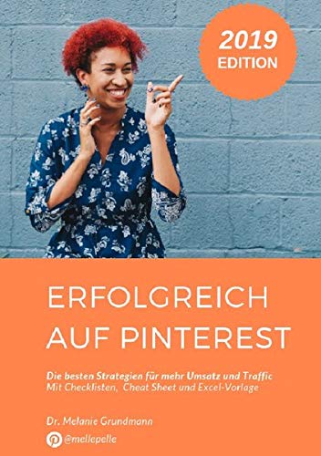 Erfolgreich auf Pinterest.: Die besten Strategien für mehr Reichweite, Umsatz und Traffic