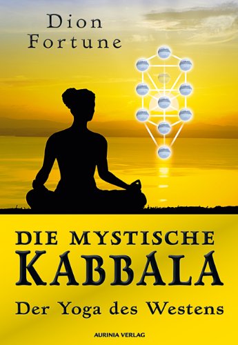 Download Die mystische Kabbala - Der Yoga des Westens Download Die mystische Kabbala - Der Yoga des Westens