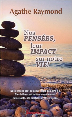 Download Nos pensées, leur impact sur notre vie !