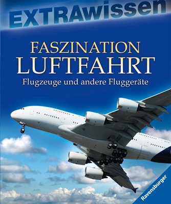 Download Faszination Luftfahrt: Flugzeuge und andere Fluggeräte (EXTRAwissen) Download Faszination Luftfahrt: Flugzeuge und andere Fluggeräte (EXTRAwissen)