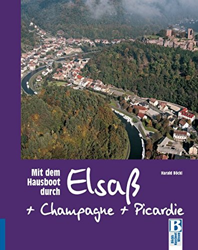 Download Mit dem Hausboot durch Elsass, Champagne/Ardennen und Picardie: Von Straßburg über Lutzelbourg, Arzviller und Reims nach Amiens, Lille und Douai Download Mit dem Hausboot durch Elsass, Champagne/Ardennen und Picardie: Von Straßburg über Lutzelbourg, Arzviller und Reims nach Amiens, Lille und Douai