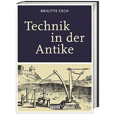 Technik in der Antike Technik in der Antike