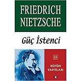 G&uuml;&ccedil; İstenci: B&uuml;t&uuml;n Yapıtları 23