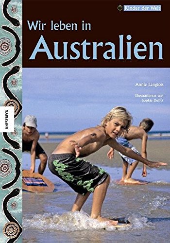 Wir leben in Australien (Kinder der Welt)