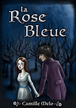 La rose bleue par [Melo, Camille]