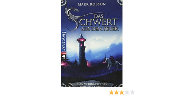 Das Vermachtnis Von Thrandor Das Schwert Aus Dem Feuer Amazon De Robson Mark Emmert Anne Held Ursula Bucher