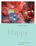 Happy: Creating Joyous Living Spaces Through Design by 