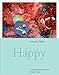 Happy: Creating Joyous Living Spaces Through Design by 