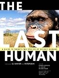 The Last Human - A Guide to Twenty Species of Extinct Human Ancestors by
