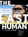 The Last Human - A Guide to Twenty Species of Extinct Human Ancestors by