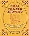 Chai, Chaat & Chutney: a street food journey through India (English Edition) by Chetna Makan