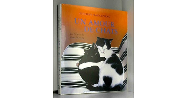 Amazon Fr Un Amour De Chats Ragueneau P Livres