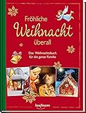 Image de Fröhliche Weihnacht überall: Das Weihnachtsbuch für die ganze Familie