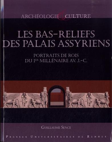 Les bas-reliefs des palais assyriens : Portraits de rois du Ier millénaire avant J-C gratuit Les bas-reliefs des palais assyriens : Portraits de rois du Ier millénaire avant J-C gratuit