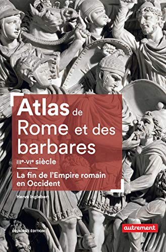 Atlas de Rome et des barbares (IIIe-VIe siècle) (Atlas Mémoires)