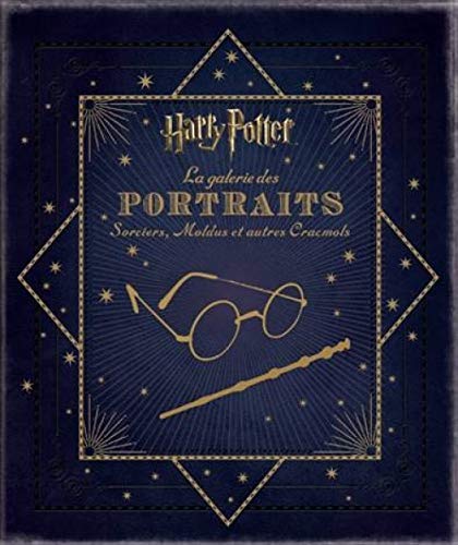 Télécharger Harry Potter : La Galerie des portraits : Sorciers, Moldus et autres Cracmols PDF