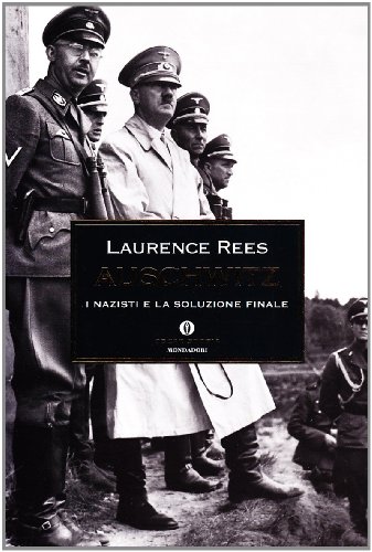 Auschwitz. I nazisti e la soluzione finale Auschwitz. I nazisti e la soluzione finale