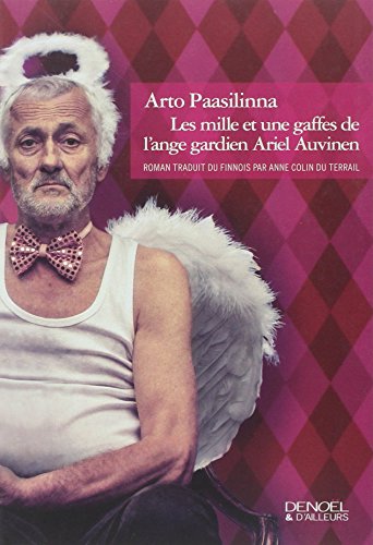 les  Mille et une gaffes de l'ange gardien ariel auvinen : Roman